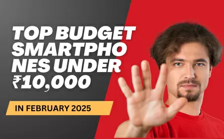Top Budget Smartphones Under ₹10,000 in February 2025: Best Features & Performance